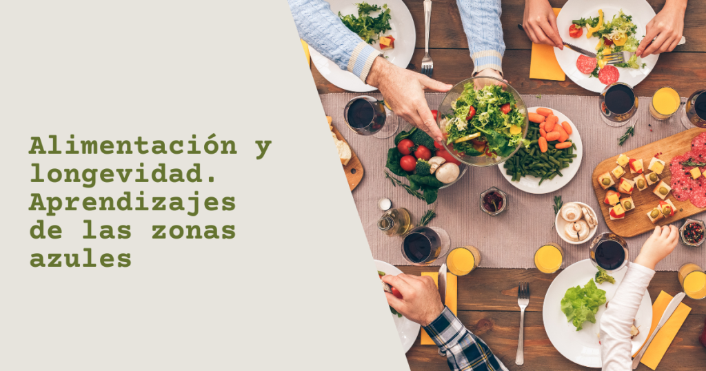 Alimentación y longevidad. Aprendizajes de las zonas azules