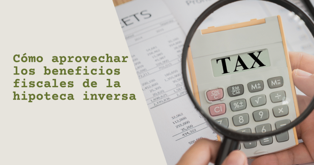 Beneficios fiscales de la hipoteca inversa