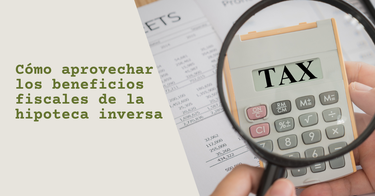 Beneficios fiscales de la hipoteca inversa