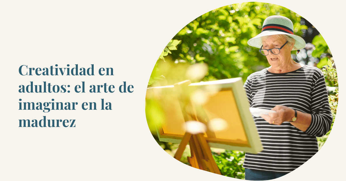 Creatividad en adultos: redescubre el arte de imaginar en la madurez